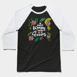 In every woman there is a queen. Quotes. Hand lettering calligraphy. Baseball T-Shirt